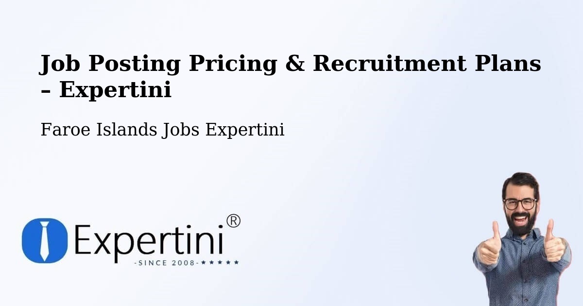 Job Posting Pricing & Recruitment Plans – Toftanes - Toftanes, Faroe Islands Jobs Expertini